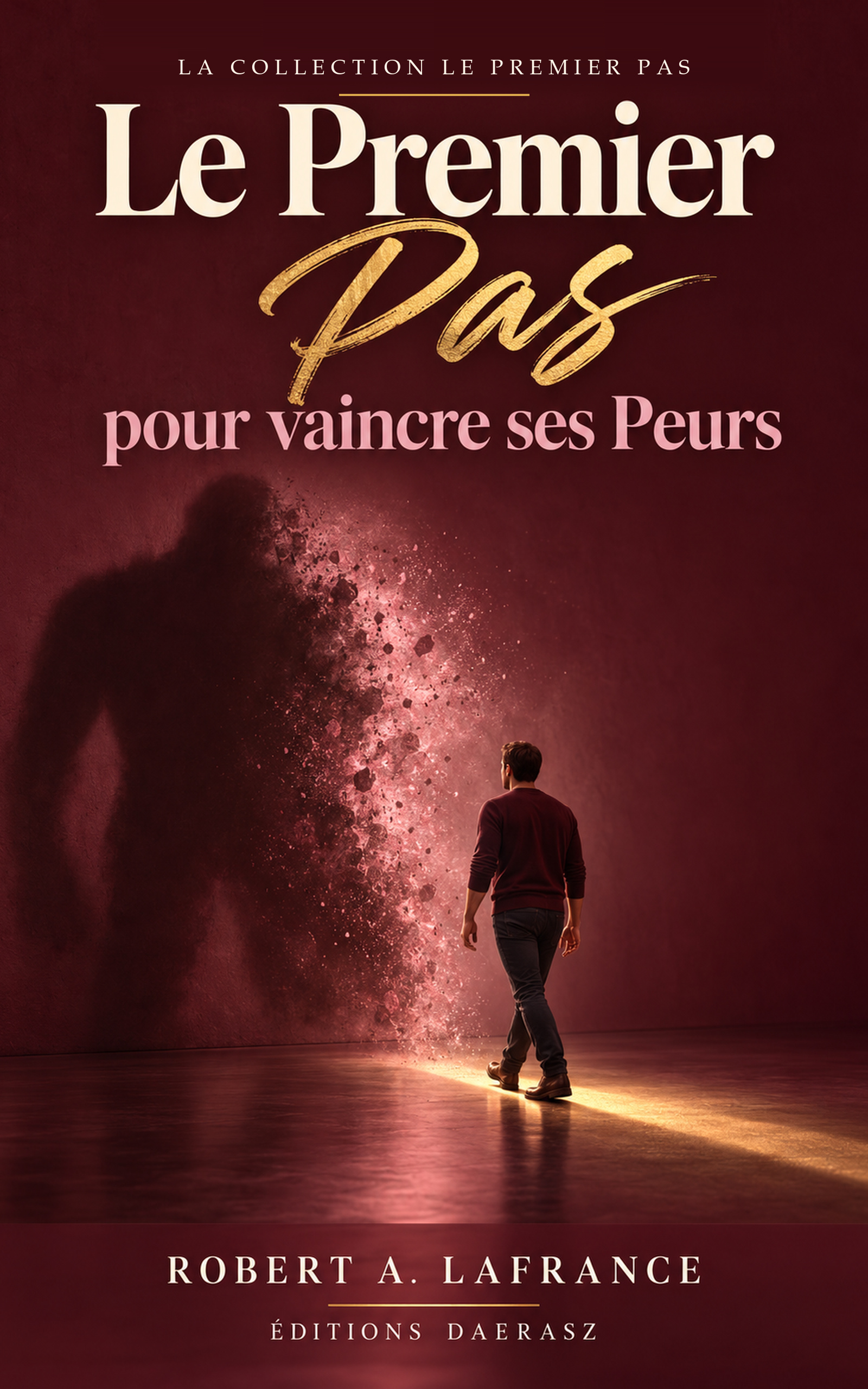 Couverture de Le Premier Pas pour vaincre ses peurs
